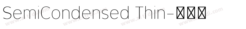 SemiCondensed Thin字体转换 SemiCondensed Thin字体转换